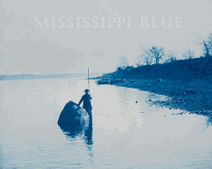 Photographs of Henry P. Bossy - Mississippi Blue: Henry P. Bosse and His Views on the Mississippi River between Minneapolis and St. Louis, 1883-1891 / Charles Wehrenberg.