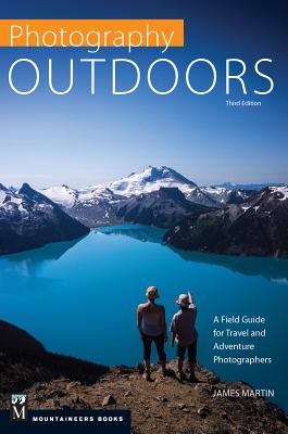 Photography: Outdoors: A Field Guide for Travel and Adventure Photographers - Martin, James, Rev., Sj