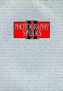 Photography Speaks II: Seventy-Six Photographers on Their Art - Johnson, Brooks (Editor)