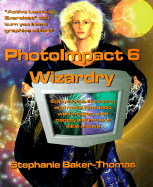 PhotoImpact 6 Wizardry - Baker-Thomas, Stephanie