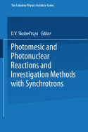 Photomesic and Photonuclear Reactions and Investigation Methods with Synchrotrons - Skobel tsyn, D. V. (Editor)