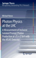 Photon Physics at the Lhc: A Measurement of Inclusive Isolated Prompt Photon Production at  s = 7 TeV with the Atlas Detector