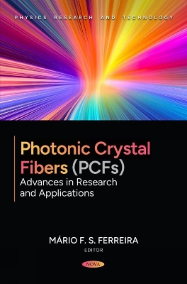 Photonic Crystal Fibers (PCFs): Advances in Research and Applications - Ferreira, Mrio F. S. (Editor)