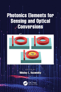 Photonics Elements for Sensing and Optical Conversions