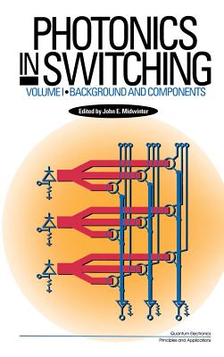 Photonics in Switching - Midwinter, John E, and Liao, Paul F (Editor), and Kelley, Paul (Editor)