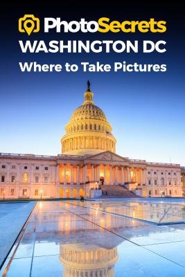 Photosecrets Washington DC: Where to Take Pictures: A Photographer's Guide to the Best Photography Spots - Hudson, Andrew