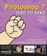 Photoshop 7 Zero to Hero: Learn Photoshop 7 from Scratch-Fast - Friends of Ed Author Team