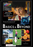 Photoshop: Basics and Beyond in Adobe Photoshop cc