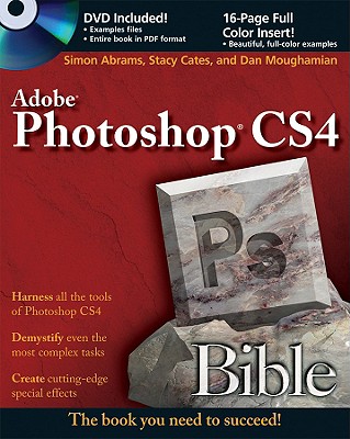 Photoshop CS4 Bible - Cates, Stacy, and Abrams, Simon, and Moughamian, Dan