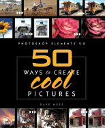 Photoshop Elements 2: 50 Ways to Create Cool Pictures