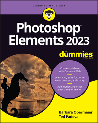 Photoshop Elements 2023 For Dummies - Obermeier, Barbara, and Padova, Ted