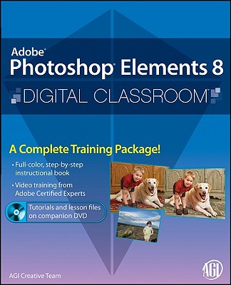 Photoshop Elements 8 Digital Classroom - AGI Creative Team