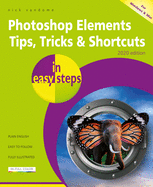 Photoshop Elements Tips, Tricks & Shortcuts in easy steps: 2020 edition
