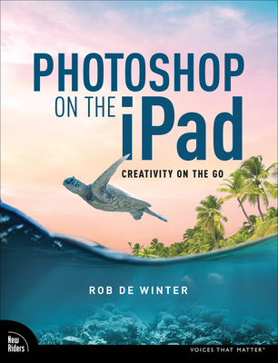 Photoshop on the iPad - de Winter, Rob