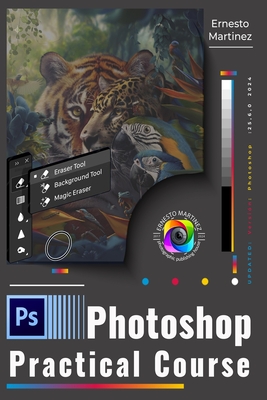 Photoshop Practical Course: Accelerated Initiation to Image Design and Editing - Martinez, Ernesto