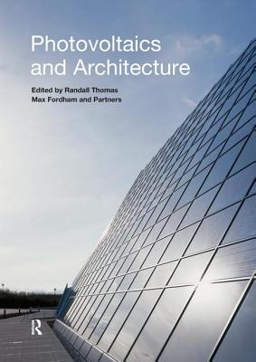 Photovoltaics and Architecture - Thomas, Randall (Editor)