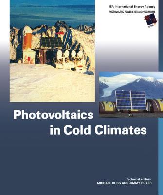 Photovoltaics in Cold Climates - Ross, Michael (Editor), and Royer, Jimmy (Editor)