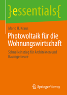 Photovoltaik f?r die Wohnungswirtschaft: Schnelleinstieg f?r Architekten und Bauingenieure