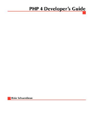 PHP 4 Developer's Guide - Schwendiman, Blake (Conductor)