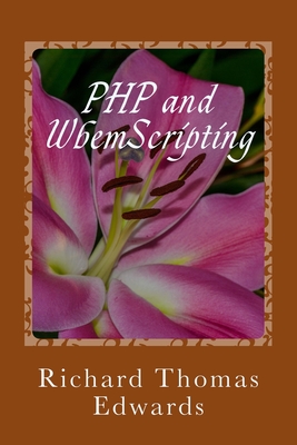 PHP and WbemScripting: Working with Get - Edwards, Richard Thomas