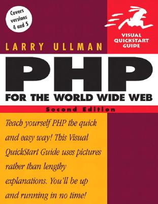 PHP for the World Wide Web: Visual QuickStart Guide - Ullman, Larry