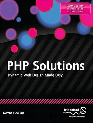 PHP Solutions: Dynamic Web Design Made Easy - Powers, David, Dr.