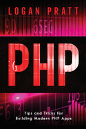 PHP: Tips and Tricks for Building Modern PHP Apps