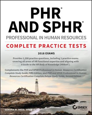 Phr and Sphr Professional in Human Resources Certification Complete Practice Tests: 2018 Exams - Reed, Sandra M