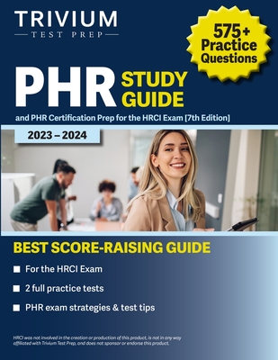 PHR Study Guide 2023-2024: 575+ Practice Questions and PHR Certification Prep for the HRCI Exam [7th Edition] - Simon, Elissa