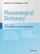 Phraseological Dictionary English - German: General Vocabulary in Technical and Scientific Texts