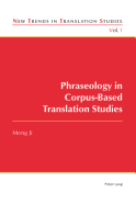 Phraseology in Corpus-Based Translation Studies