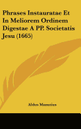 Phrases Instauratae Et in Meliorem Ordinem Digestae a Pp. Societatis Jesu (1665)
