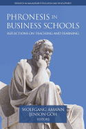 Phronesis in Business Schools: Reflections on Teaching and Learning