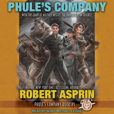 Phule's Company - Asprin, Robert, and Levine, Noah Michael (Read by)