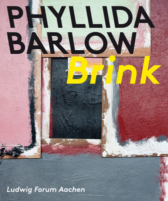 Phyllida Barlow: Brink - Barlow, Phyllida, and Franzen, Brigitte (Editor)
