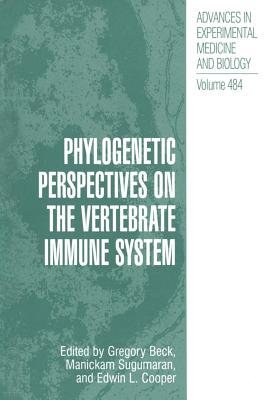 Phylogenetic Perspectives on the Vertebrate Immune System - Becker, Gregory (Editor), and Sugumaran, Manickam (Editor), and Cooper, Edwin L (Editor)