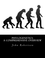Phylogenetics: A Comprehensive Overview