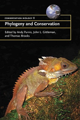 Phylogeny and Conservation - Purvis, Andrew (Editor), and Gittleman, John L. (Editor), and Brooks, Thomas (Editor)