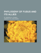 Phylogeny of Fusus and Its Allies: By Amadeus W. Grabau