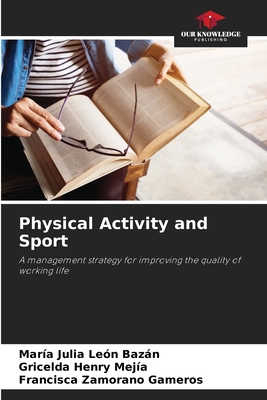 Physical Activity and Sport - Len Bazn, Mara Julia, and Henry Meja, Gricelda, and Zamorano Gameros, Francisca