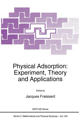 Physical Adsorption: Experiment, Theory and Applications - Fraissard, J (Editor)