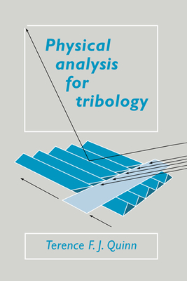 Physical Analysis for Tribology - Quinn, Terence F J