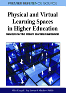 Physical and Virtual Learning Spaces in Higher Education: Concepts for the Modern Learning Environment