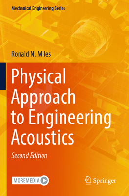 Physical Approach to Engineering Acoustics - Miles, Ronald N.