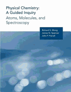Physical Chemistry: A Guided Inquiry: Atoms, Molecules, and Spectroscopy