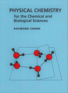 Physical Chemistry for the Chemical and Biological Sciences (Revised)
