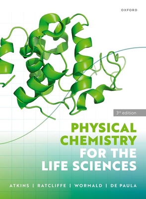 Physical Chemistry for the Life Sciences - Atkins, Peter, and Ratcliffe, R. George, and Wormald, Mark