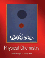 Physical Chemistry - Engel, Thomas, and Reid, Philip