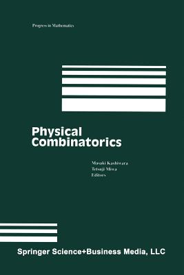 Physical Combinatorics - Kashiwara, Masaki (Editor), and Miwa, Tetsuji (Editor)