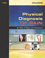 Physical Diagnosis of Pain: An Atlas of Signs and Symptoms with DVD - Waldman, Steven D, MD, Jd